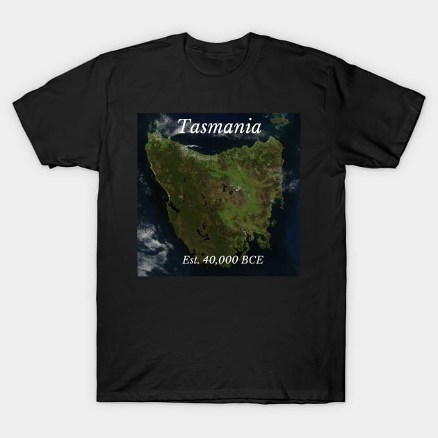 Tasmania, EST. 40,000BCE T-Shirt by Rosettemusicandguitar